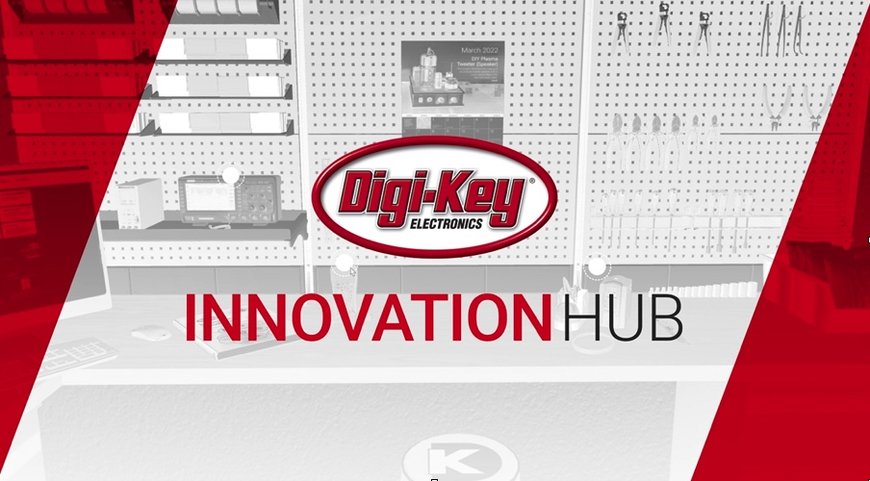 Digi-Key Electronics Introduces Immersive Innovation Hub Experience